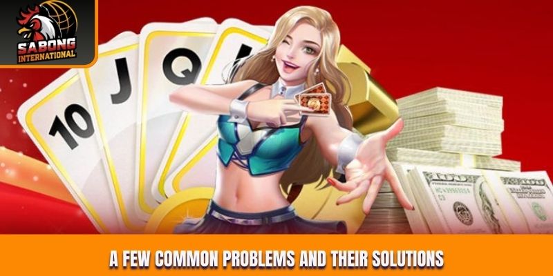 A few common problems and their solutions