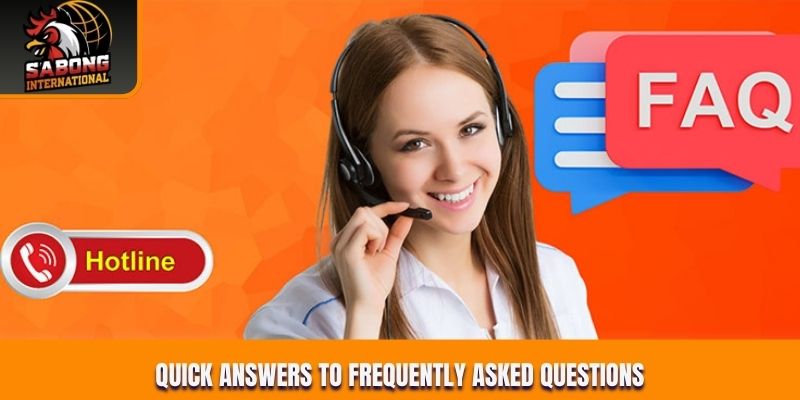 Quick answers to frequently asked questions